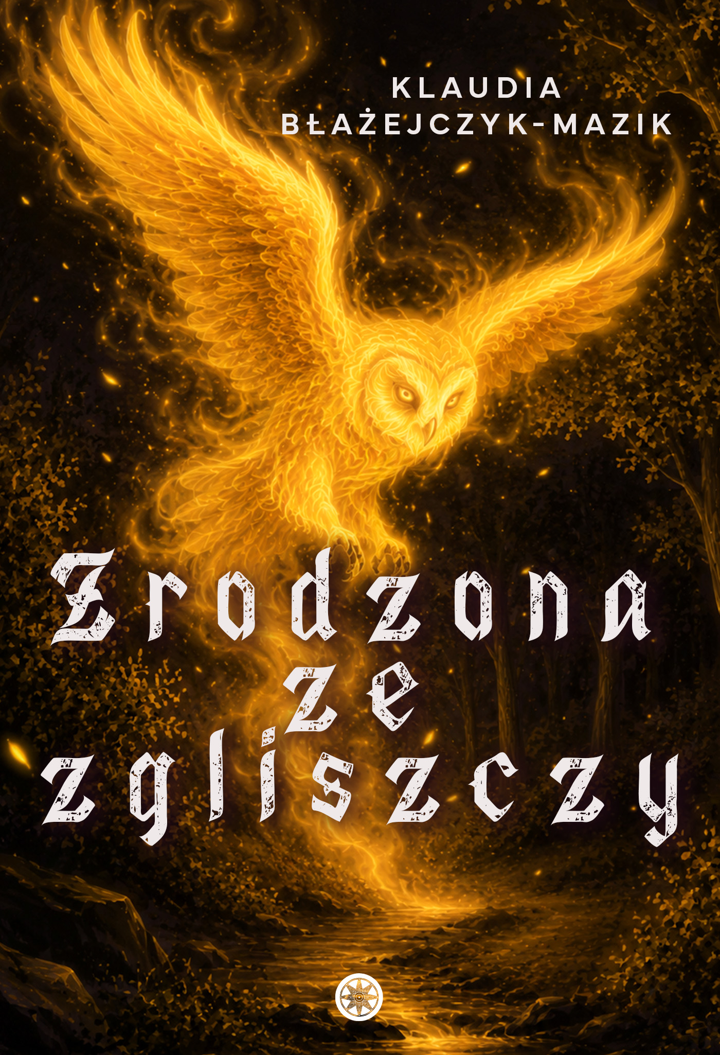 Klaudia Błażejczyk Mazik Zrodzona ze zgliszczy